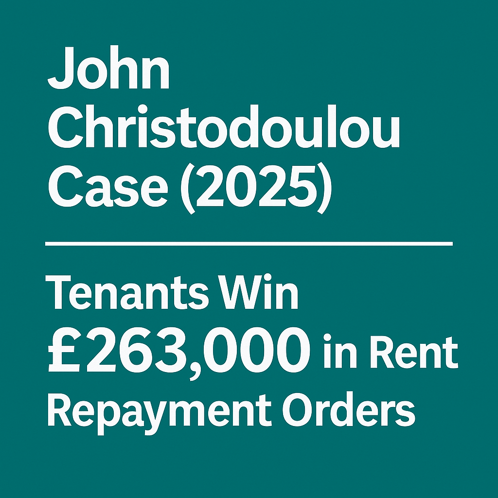 John Christodoulou Case (2025): Tenants Secure £263,000 in Landmark RRO&nbsp;Decision​