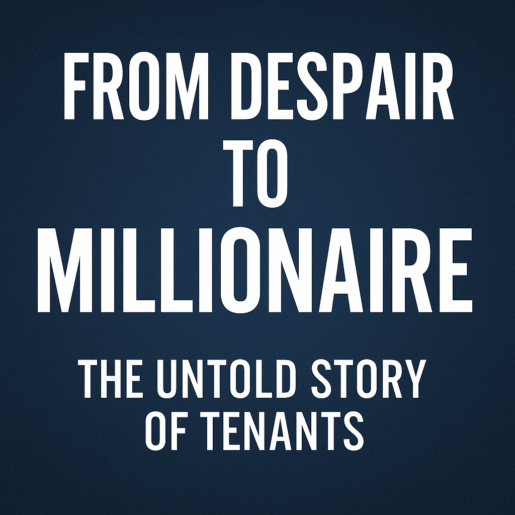 From Despair to Millionaire: The Untold Story of&nbsp;Tenants